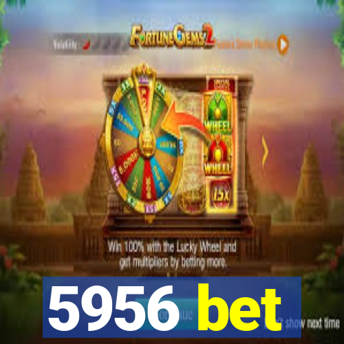 5956 bet